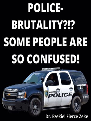 cover image of Police-Brutality?!?  Some People Are So Confused!